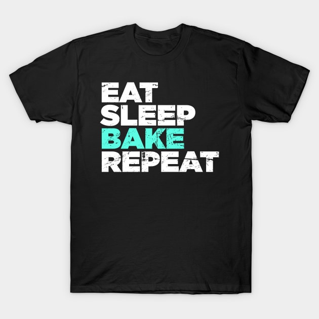 Eat, Sleep, Bake, Repeat | Funny Baking Graphic T-Shirt by MeatMan